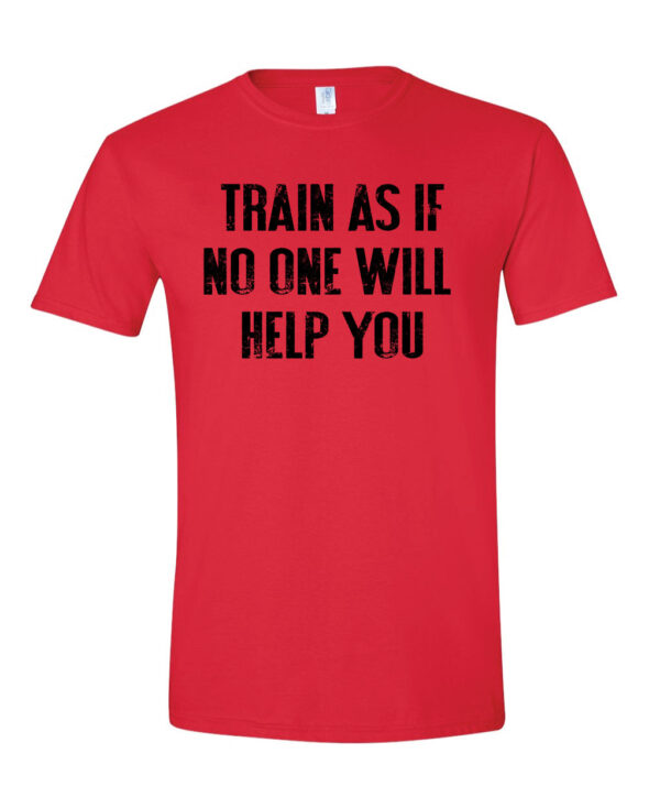 "Train as if" T-SHirt